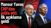 Mansur Yavaş CHP’den istifa etti: İlk açıklama geldi