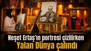 Neşet Ertaş’ın portresi çizilirken Yalan Dünya çalındı