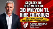 Elazığspor başkan adayı Toprak kasayı açtı