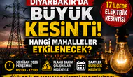 Diyarbakır’da büyük kesinti: Hangi mahalleler etkilenecek?