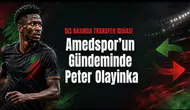 Amedspor'un gündeminde Peter Olayinka iddiası: Dış basın transfer ilgisini yazdı