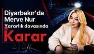 Diyarbakır’da Merve Nur Yararlık davasında karar: Ceza 18 yıla indirildi