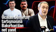 Öcalan-Demirtaş tartışmasına Bakırhan’dan net yanıt