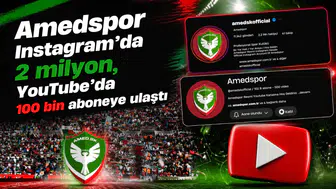 Amedspor Instagram’da 2 milyon, YouTube’da 100 bin  aboneye ulaştı