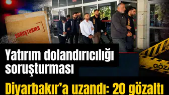 Yatırım dolandırıcılığı soruşturması Diyarbakır’a uzandı: 20 gözaltı