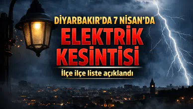 Diyarbakır’da 7 Nisan’da elektrik kesintisi: İlçe ilçe liste açıklandı