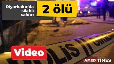 Diyarbakır'da silahlı saldırı: 2 ölü