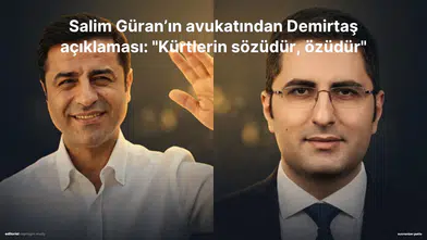 Salim Güran'ın avukatından Demirtaş açıklaması: "Kürtlerin sözüdür, özüdür"