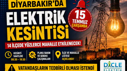 Binlerce aboneyi ilgilendiriyor! Diyarbakır'da 15 Temmuz elektrik kesintisi programı belli oldu