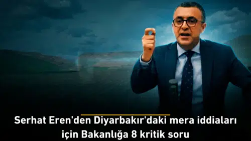 Serhat Eren'den Diyarbakır'daki mera iddiaları için Bakanlığa 8 kritik soru