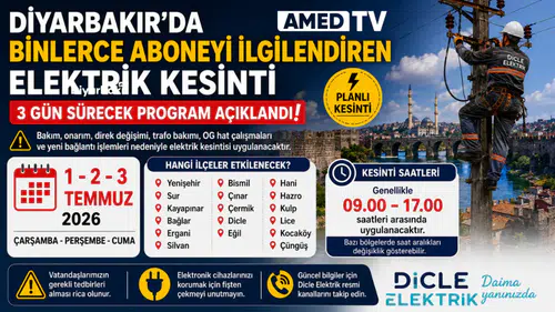 Diyarbakır'da binlerce aboneyi ilgilendiren elektrik kesinti 3 gün sürecek program açıklandı