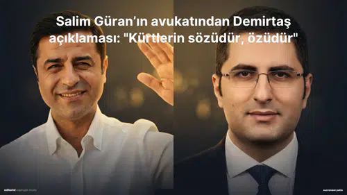 Salim Güran'ın avukatından Demirtaş açıklaması: "Kürtlerin sözüdür, özüdür"