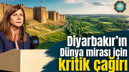 Diyarbakır’ın Dünya mirası için kritik çağrı