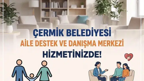 Çermik Belediyesi Aile Destek ve Danışma Merkezi kapılarını açtı