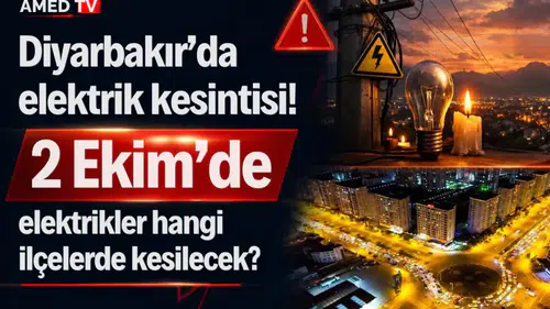 Diyarbakır’da elektrik kesintisi! 2 Ekim’de elektrikler hangi ilçelerde kesilecek?