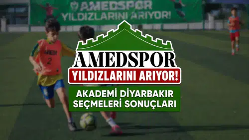 Amedspor’da geleceğin yıldızları belli oldu: Binlerce aday arasından seçilen 30 isim açıklandı