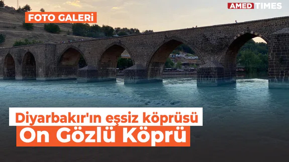 Diyarbakır'ın eşsiz köprüsü: On Gözlü Köprü