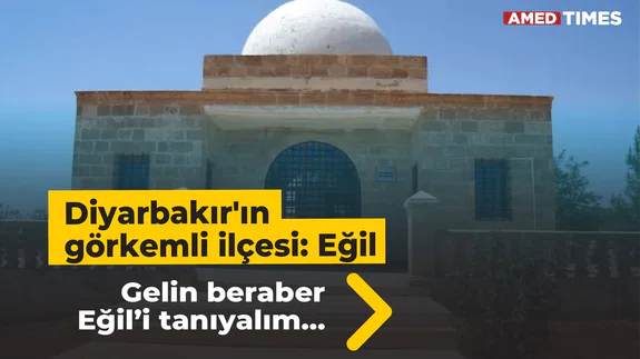 Diyarbakır'ın görkemli ilçesi: Eğil