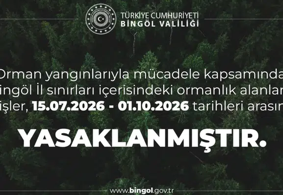 Bingöl ormanlarına girişler yangın riski nedeniyle yasaklandı