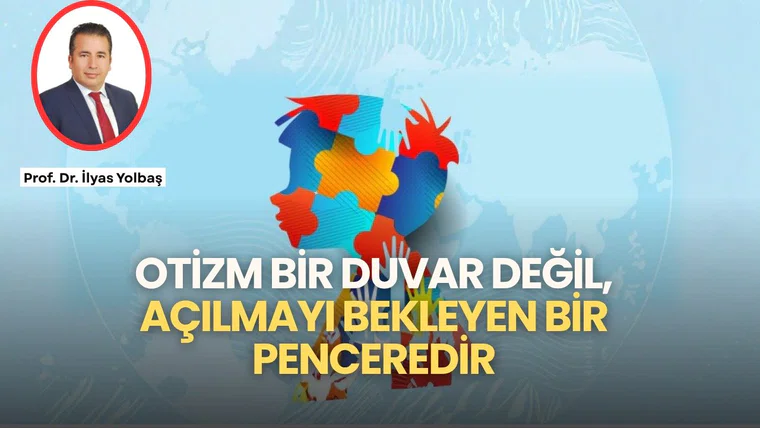 Otizm Bir Duvar Değil, Açılmayı Bekleyen Bir Penceredir Otizm nedir? Kesin tedavisi var mı?