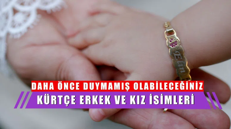 Son Dönemin En Popüler Kürtçe Kız ve Erkek İsimleri