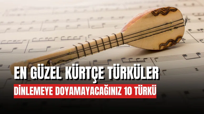 En Güzel Kürtçe Türküler Listesi: Dinlemeye Doyamayacağınız Efsane Türküler