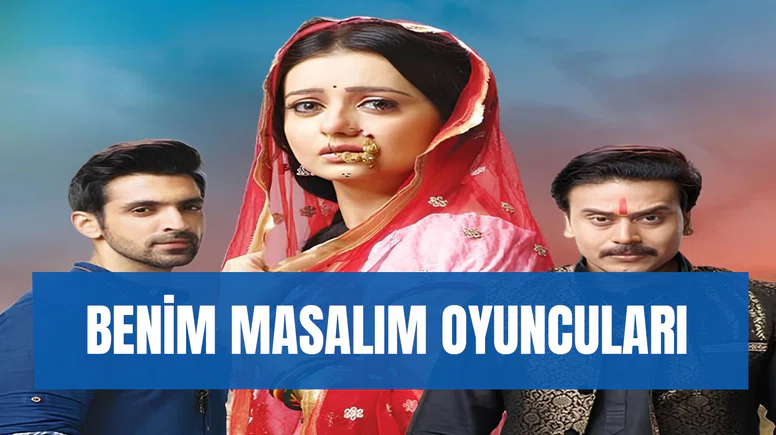 Benim Masalım Hint dizisi oyuncuları: Kaç Bölüm? Ne zaman yayınlanıyor? Konusu…