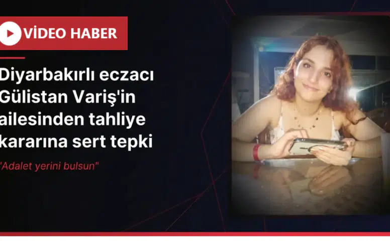 Diyarbakırlı eczacı Gülistan Variş'in ailesinden tahliye kararına tepki: "Adalet yerini bulmadı"
