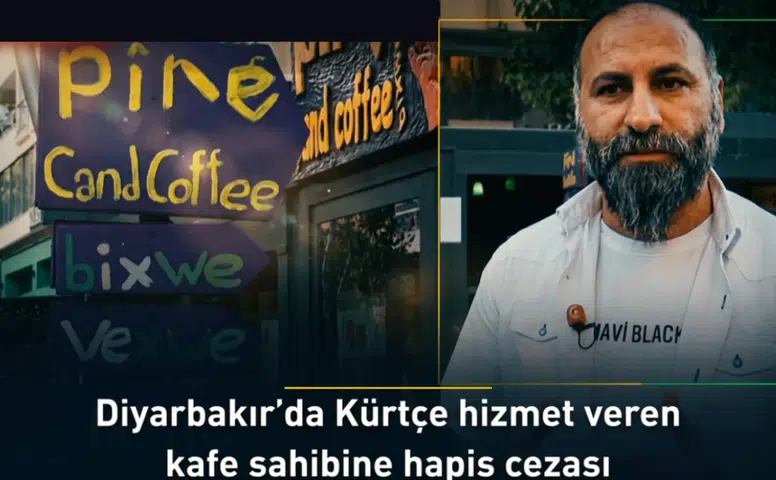 Diyarbakır'da Kürtçe hizmet veren kafe sahibine hapis cezası