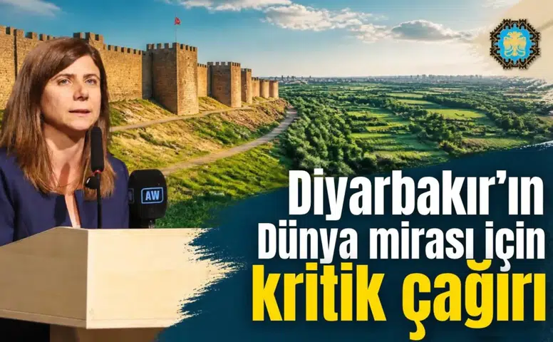 Diyarbakır’ın Dünya mirası için kritik çağrı