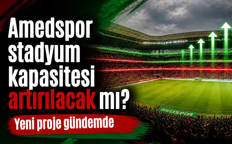 Amedspor stadyum kapasitesi artırılacak mı? Yeni proje gündemde