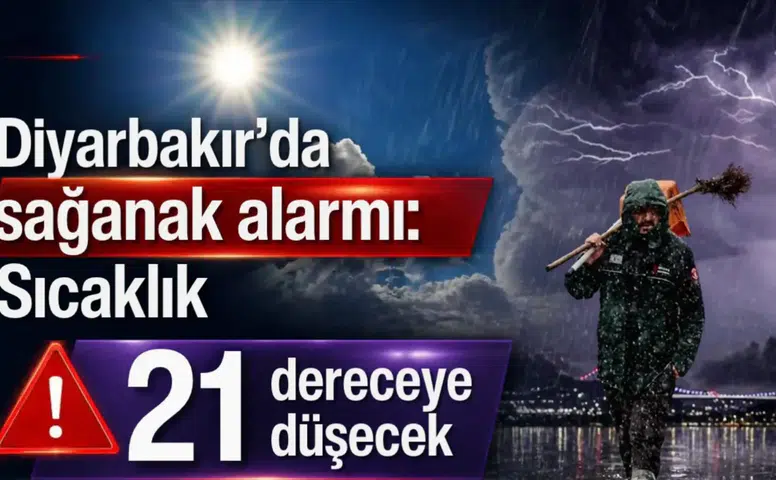 Diyarbakır’da sağanak alarmı: Sıcaklık 21 dereceye düşecek
