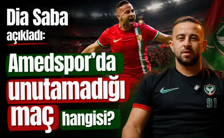 Dia Saba açıkladı: Amedspor’da unutamadığı maç hangisi?