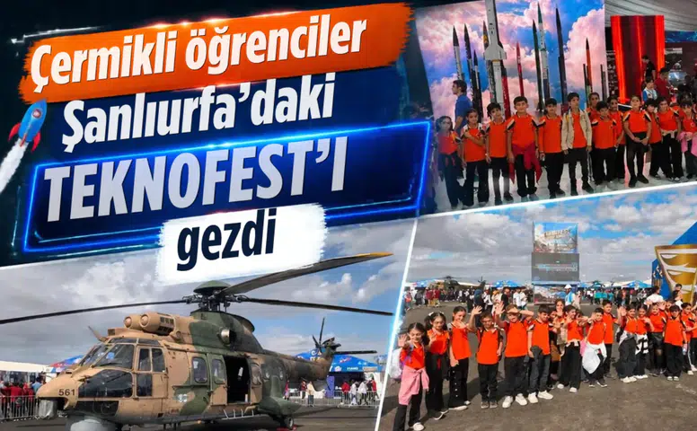 Çermikli öğrenciler Şanlıurfa’daki TEKNOFEST’i gezdi
