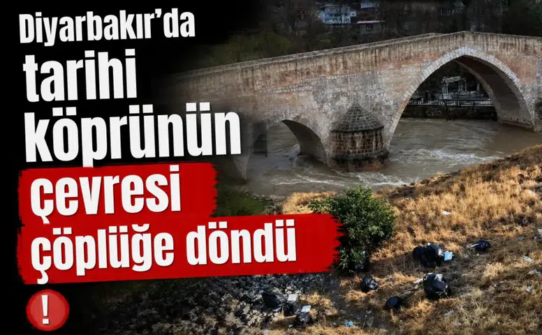 Diyarbakır’da tarihi köprünün çevresi çöplüğe döndü