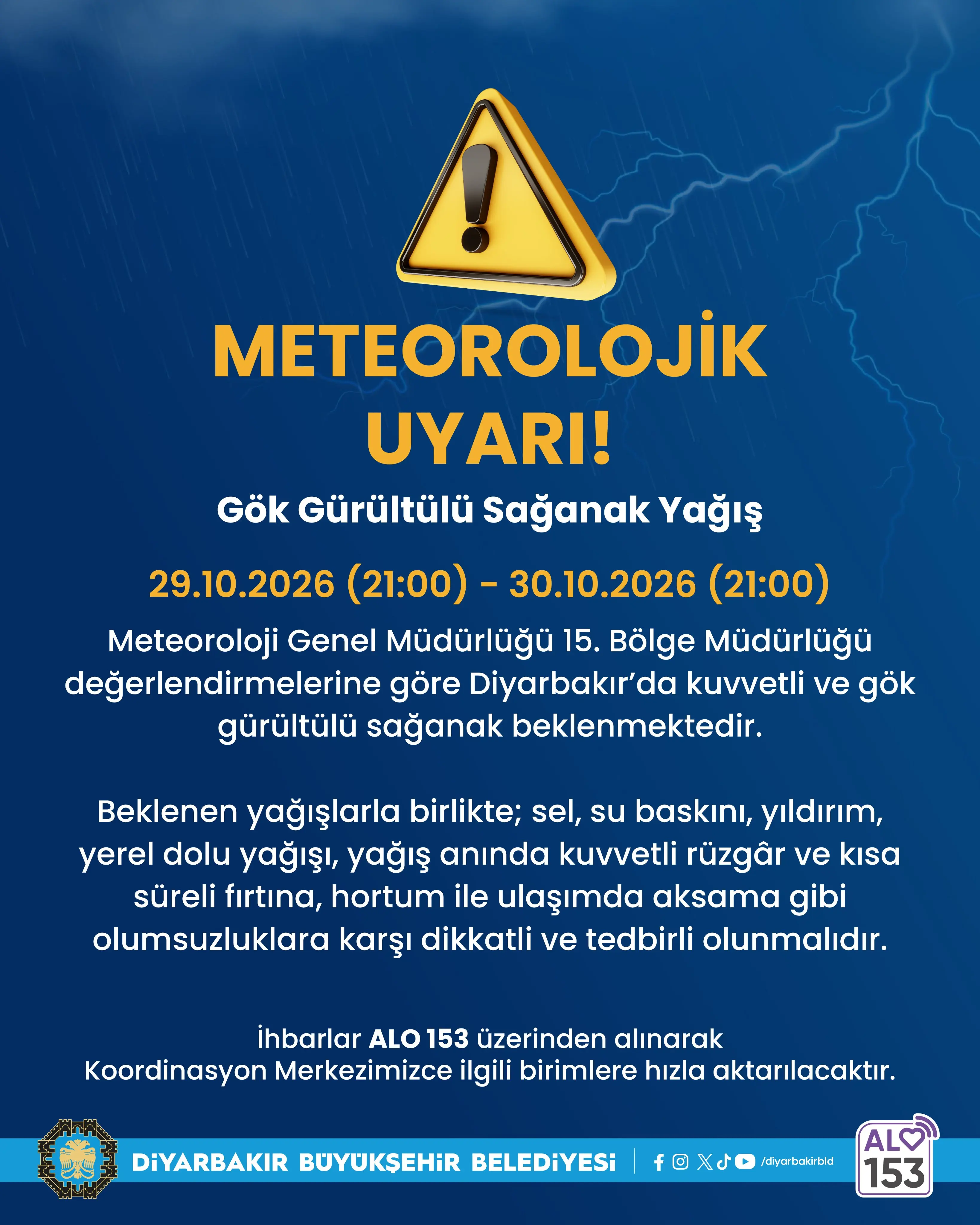 Mavi arka planlı meteorolojik uyarı görselinde, en üstte üçgen içinde ünlem simgesi yer alır. Büyük harflerle "METEOROLOJİK UYARI!" yazısının altında, Diyarbakır'da 29.10.2026 (21.00) - 30.10.2026 (21.00) arası kuvvetli gök gürültülü sağanak yağış beklendiği belirtilir. En altta Diyarbakır Büyükşehir Belediyesi logosu ve ALO 153 hattı bulunur.